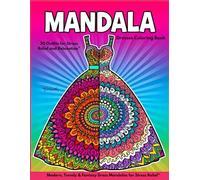 Mandala Dresses Coloring Book - 50 Outfits for Stress Relief and Relaxation”: Traditional & Cultural Dress Designs for Adult Coloring