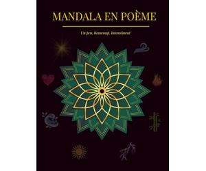 Mandala en Poème: Un peu, beaucoup, intensément: accueillir les émotions des adolescents