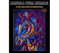 Mandala farm animals: A Fun & Relaxing Coloring Book: 100 Pictures | 8.5x11 inches | Perfect Gift for Animal Lovers, Coloring Enthusiasts & All Ages
