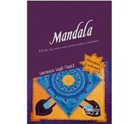 Mandala - Fil de vie vers son expression créatrice Laurence Luyé-Tanet (Auteur)