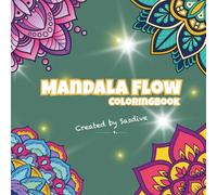 Mandala Flow Coloring Book: 40 Relaxing Mandala Designs for Mindful Coloring, Stress Relief & Creative Flow