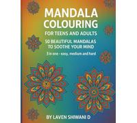 Mandala for Teens and Adults: 50 Beautiful Mandalas to Soothe Your Mind: A Calming Mandala Coloring Book with Easy, Medium & Difficult Designs