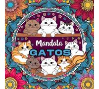 MANDALA GATOS - Libro de Colorear Estilo Mandala para Amantes de los Gatos: Un adorable y relajante libro de colorear para adultos con 59 ilustraciones de gatos en diseños tipo mandala