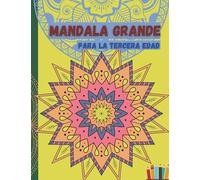 Mandala Grande Para La Tercera Edad: Mandalas Relajantes Esperando A Que Los Descubras Y Colorees Libro Adecuado Para Todos Los Mayores Que Quieran Un Libro Para Colorear Sencillo Y Fácil