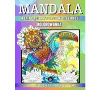Mandala Kolorowanka: Dla młodzieży i dorosłych | 80 inspirujących antystresowych ilustracji | Mandala do łagodzenia stresu | Relaksujące wzory mandali ... | Śliczny prezent na odprężenie i relaks