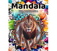 Mandala Kolorowanka: Dla młodzieży i dorosłych | Mandalowe zwierzęta | Inspirujące i relaksujące ilustracje | Kolorowanka dla nastolatek wiek 12-18+ | ... na odprężenie, relaks oraz kreatywność !