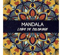 Mandala livre de coloriage: 50 dessins mandalas pour adulte, adolescent grand format 20,9 x 20,9 cm