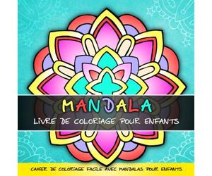 Mandala Livre de Coloriage pour Enfants: Cahier de Coloriage facile avec Mandalas pour Enfants