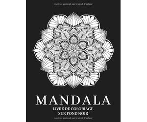 Mandala Livre de coloriage sur Fond Noir: 50 modèles de mandala style floral Indien sur Fond Noir pour soulager le stress et pour la relaxation - 8,5 " x 11 " (100 pages)
