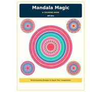 MANDALA MAGIC: 30 enchanting design to spark your imagination ( Celestial & Cosmic designs)