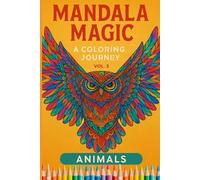 MANDALA MAGIC - A COLORING JOURNEY VOL.3 - ANIMALS - Zentangle