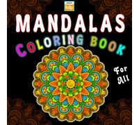 Mandala Magic Coloring Book for Adults: A Stunning Collection of Relaxing Mandalas to Soothe Stress, Inspire Creativity & Bring Inner Peace | Perfect for Mindfulness, Meditation, and Art Therapy