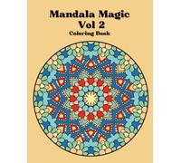Mandala Magic Coloring Book Vol. 2: New Full-Page Mandalas with Creative Shapes for Stress Relief and Joyful Coloring