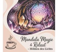 Mandala Magie & Relaxt: Höhle des Lichts