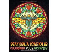 Mandala Magique - Coloriage Pour Enfants: Superbes Dessins De Mandala Pour Enfants (Beaux Animaux, Civilisations Anciennes, Saisons De L'année, Célébrations Annuelles)