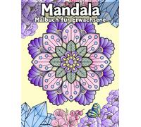 Mandala Malbuch für Erwachsene: 50 zauberhafte Mandalas mit Blumen und Schmetterlingen,Ein kreatives Anti-Stress Ausmalbuch zur Entspannung