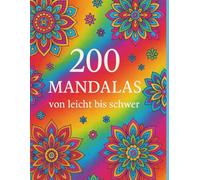 Mandala Malbuch für Erwachsene und Kinder - 200 Mandalas von leicht bis schwer | Stressabbau, Achtsamkeit und Entspannung beim Ausmalen: Kreatives ... | Von einfachen bis zu detaillierten Mandalas