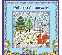 Mandala Malbuch für Kinder ab 8 Jahren und Erwachsene - Zauberwald Ausmalbuch mit süßen Waldtieren wie Fuchs + Igel + Hase + Eichhörnchen und Eulen: ... mit wunderschönen Mandalas zum Ausmalen