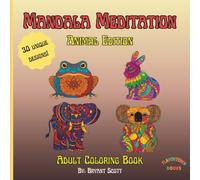 Mandala Meditation: Animal Edition: Adult Coloring Book with 30 Unique Animal Mandalas for Stress Relief and Relaxation