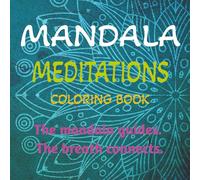 MANDALA: Meditation Coloring Book: Anti-Stress Mandala Coloring Book for Adults, Seniors and Children Mandala, Meditation, Relax and more I 8.5*8.5 ... Gift for Vacations, Holidays and Free Times