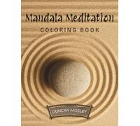 Mandala Meditation! Coloring Book - Over 50 Pages of Practice