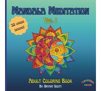 Mandala Meditation Vol 1: Adult Coloring Book with 30 Unique Mandalas for Stress Relief and Relaxation