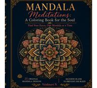 Mandala Meditations: A Coloring Book for the Soul: Find Your Focus, One Mandala at a Time