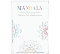 Mandala: Mindful Mandalas Children's Colouring Book with affirmations