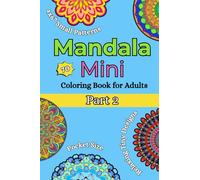 Mandala Mini, Coloring Book for Adults, 70 Pocket Size Designs: Travel Size Relaxing on the Go, Enjoy on a Trip, Stress Relief Mandala Style Patterns, for Teens and Adults