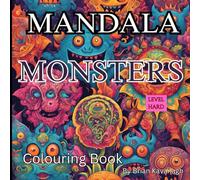 MANDALA MONSTERS colouring book: Fifty images with a Level Hard Warning.
