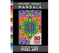 Mandala Mystery Mosaic: A Relaxing Color-by-Number Puzzle Book with 50 Hidden Mandala Designs on Black Pages