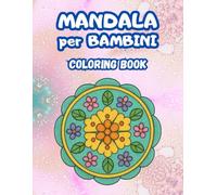 MANDALA PER BAMBINI, COLORING BOOK, Classici mandala per bambini da colorare, con forme geometriche a partire dai 3 anni. Stimola creatività, ... curiosità educative per imparare divertendosi