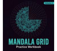 Mandala Practice Drawing Workbook - Create Your Own Mandala Arts & Patterns with Unique Mandala Grid Templates: Mandala Sketchbook - Part 2 | Enjoy ... Art Therapy For Mindfulness and Stress Relief