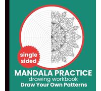 Mandala Practice Drawing Workbook: Simple Mandala Designs for Relaxation, Focus, and Creative Practice with Large size 8.5 x 8.5 inches & 55 single sided pages