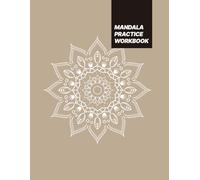 MANDALA PRACTICE WORKBOOK: Mandala Drawing Template Circular Grid Graph Paper (Polar Grid Paper) ，Polar coordinate graph paper, technical sketchbook,: Stress Relief And Relaxation