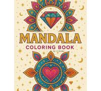 Mandala: Relaxing Designs for Stress Relief, Meditation, and Mindful Coloring”