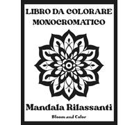 Mandala Rilassanti - Libro da colorare Monocromatico: Design rilassanti da colorare con una sola sfumatura - Semplici e appaganti, per adulti e ragazzi