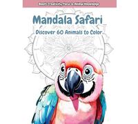 Mandala Safari - Discover 60 Animals to Color: Lovingly and clearly illustrated animals from around the world, a child-friendly coloring book for kids ages 6+