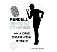 Mandala Semplici ComplessiNon Lasciarti Sfuggire Nessun Dettaglio! Scruta E Colora!: Oltre 500 Pagine Da ScoprireLibro Per Appassionati Di Fotografia E MandalaQuaderno Da Colorare21,59 X 27,94 Cm