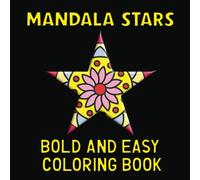 Mandala Stars - Bold and Easy Coloring Book: Coloring Pages With Beautiful Star-Shaped Mandalas For Adults and Kids