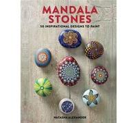 Mandala Stones by Natasha Alexander Natasha Alexander, (Auteur)