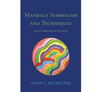 Mandala Symbolism And Techniques: Innovative Approaches For Professionals (Paperback) Susan I Buchalter, (Auteur)