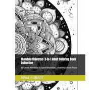 Mandala Universe: 3-in-1 Adult Coloring Book Collection: 90 Cosmic Mandalas to Spark Relaxation, Creativity & Inner Peace