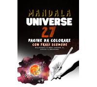 Mandala Universe: Libro da colorare per adulti - 27 Mandala spaziali con frasi irriverenti