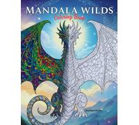 Mandala Wilds: A Coloring Journey of Intricate Animal Mandalas for Relaxation and Meditation
