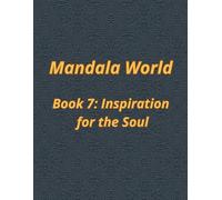 Mandala World: Book 7: Inspiration for the Soul