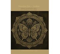 Mandala Zen: 50 Mandalas to Soothe the Mind and the Heart