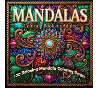 MANDALAS: 100 Relaxing Mandalas for Stress Relief and Mindfulness: A Creative Journey to Inner Peace (202 Pages, Single-Sided Designs)