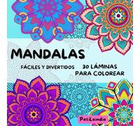 Mandalas: 30 láminas de Mándalas fáciles y divertidos. Para niños y adultos