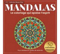 Mandalas à colorier pour adultes - Livre de coloriage anti-stress: 50 motifs zen pour détente et méditation